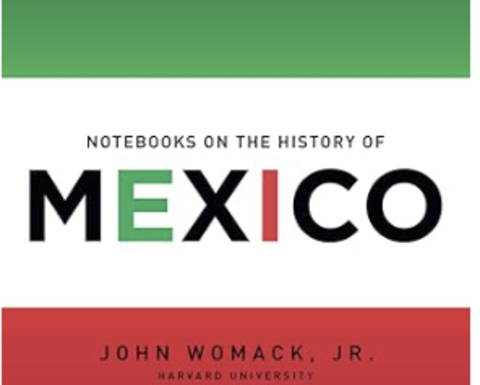 Notebooks On the History of Mexico Book Cover by John Womack, Jr